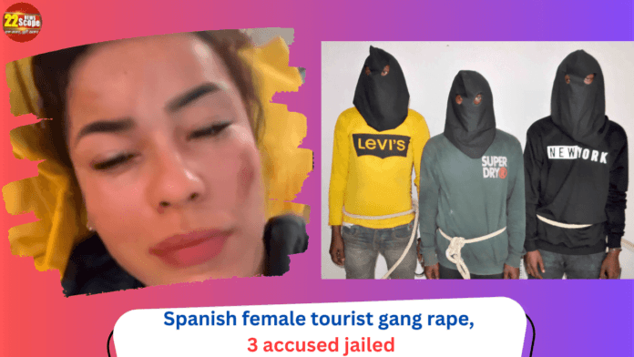 Spanish female tourist gang rape, 3 accused jailed स्पेनिश महिला पर्यटक gang rape, 3 accused jailed