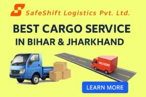 SafeShift Best Logistics Company of Bihar and Jharkhand “Efficient supply chain and cargo logistics service in Bihar and Jharkhand”
