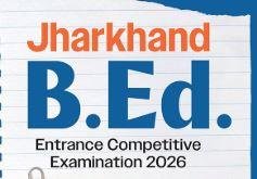 Jharkhand B.Ed Entrance Exam 2026: आज होगी प्रवेश परीक्षा, 13,600 सीटों के लिए 45 हजार से अधिक अभ्यर्थी मैदान में Jharkhand B.Ed Entrance Exam 2026: आज होगी प्रवेश परीक्षा, 13,600 सीटों के लिए 45 हजार से अधिक अभ्यर्थी मैदान में
