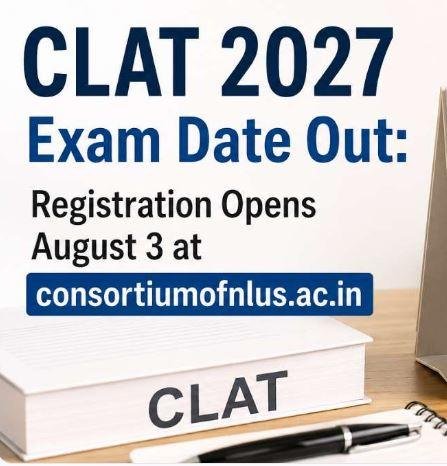 2030 CLAT 2027 Registration: 3 अगस्त से शुरू होंगे आवेदन, जानें Exam Date, Eligibility और पूरी डिटेल