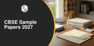 CBSE Sample Paper 2026-27: 10वीं और 12वीं के 138 सैंपल पेपर जारी, Competency Based Questions पर जोर